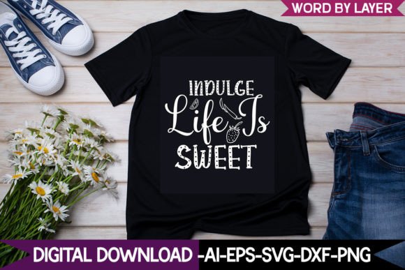 Indulge Life is Sweet: Premium Graphics & Freebies