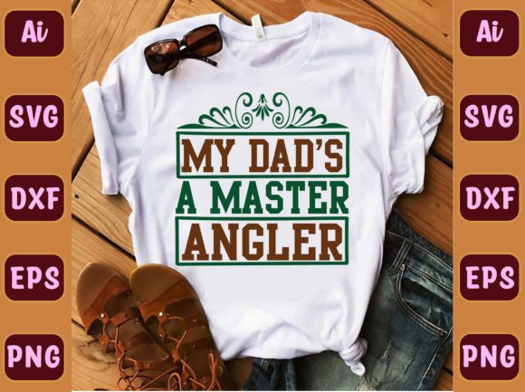 My Dad s a Master Angler 402: Graphics & Freebies