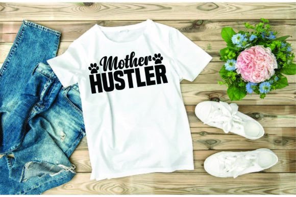 Reviewing the Dog Svg Design, Mother Hustler