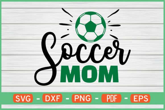 Soccer Mom SVG: Elevate Crafts & Graphics