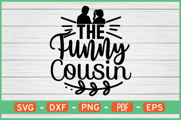 The Funny Cousin T-Shirt Design Free for Crafts & Graphics